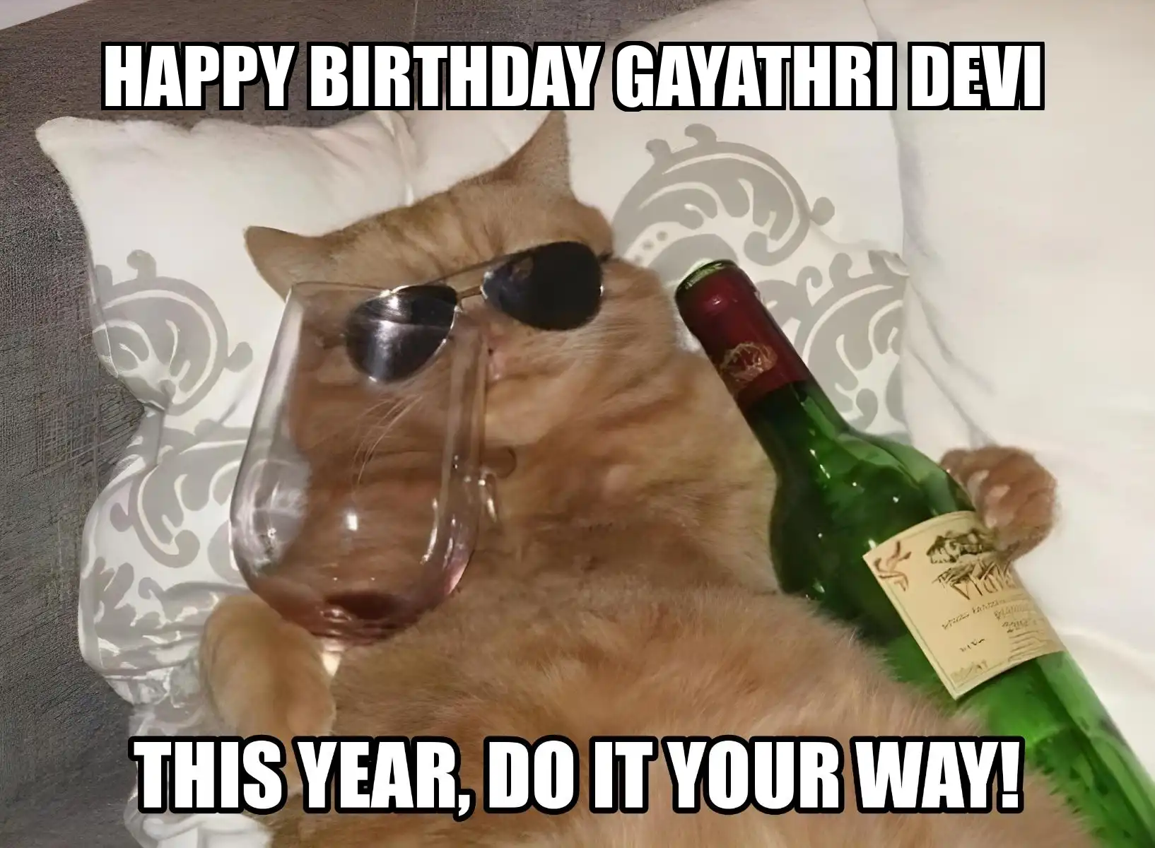 Happy Birthday Gayathri devi This Year Do It Your Way Meme